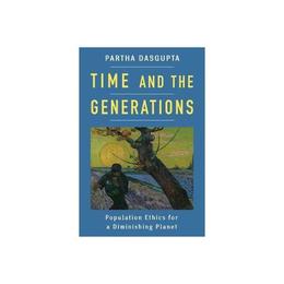 Time and the Generations - Partha Dasgupta, editura Anova Pavilion