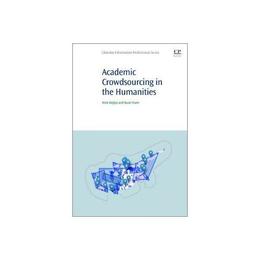 Academic Crowdsourcing in the Humanities, editura Elsevier Science & Technology