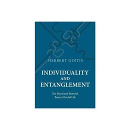 Individuality and Entanglement - Herbert Gintis, editura William Morrow &amp; Co