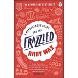 Mindfulness Guide for the Frazzled - Ruby Wax, editura Michael Joseph