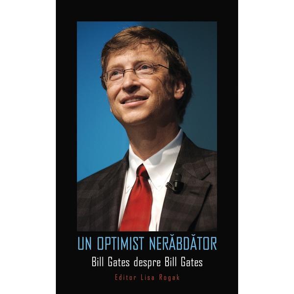 Un optimist nerabdator. Bill Gates despre Bill Gates, editura Rao
