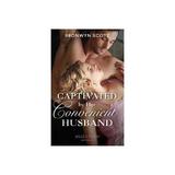 Captivated By Her Convenient Husband - Bronwyn Scott, editura Harlequin Mills & Boon