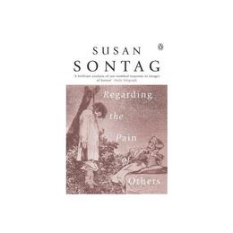 Regarding the Pain of Others - Susan Sontag, editura Puffin