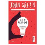 De 19 ori Katherine - John Green, editura Trei
