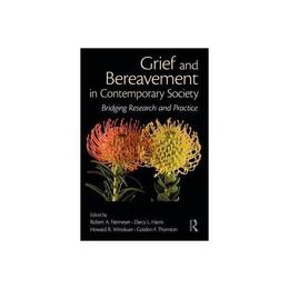 Grief and Bereavement in Contemporary Society, editura Taylor &amp; Francis
