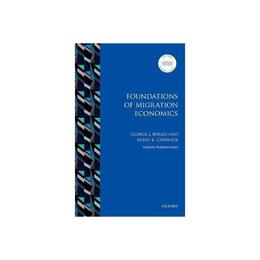 Foundations of Migration Economics, editura Oxford University Press Academ
