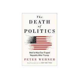 Death of Politics - Peter Wehner, editura Puffin