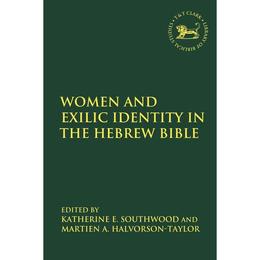 Women and Exilic Identity in the Hebrew Bible - , editura John Murray Publishers