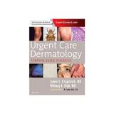 Urgent Care Dermatology: Symptom-Based Diagnosis, editura Elsevier Health Sciences