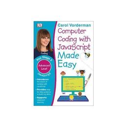 Computer Coding with JavaScript Made Easy, editura Dorling Kindersley Children&#039;s