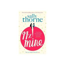99% Mine - Sally Thorne, editura Piatkus Books
