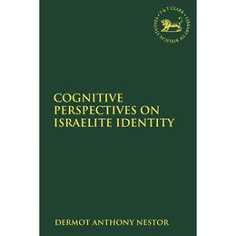 Cognitive Perspectives on Israelite Identity, editura Bloomsbury Academic T&t Clark