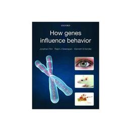 How Genes Influence Behavior, editura Oxford University Press Academ