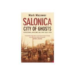 Salonica, City of Ghosts, editura Harper Perennial