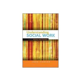 Understanding Social Work: History and Context, editura Open University Press