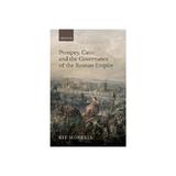 Pompey, Cato, and the Governance of the Roman Empire - Kit Morrell, editura William Morrow & Co