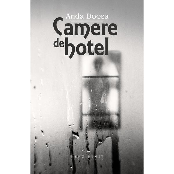 Camere de hotel - Anda Docea, editura Herg Benet