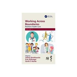 Working Across Boundaries - Jeffrey Braithwaite, editura Watkins Publishing