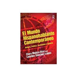 El mundo hispanohablante contemporaneo, editura Taylor & Francis