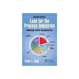 Lean for the Process Industries - Peter L. King, editura Watkins Publishing