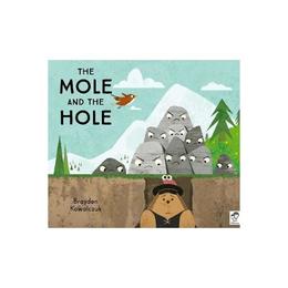 Mole and the Hole - Brayden Kowalczuk, editura Anova Pavilion