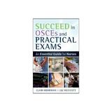 Succeed in OSCEs and Practical Exams: An Essential Guide for, editura Open University Press