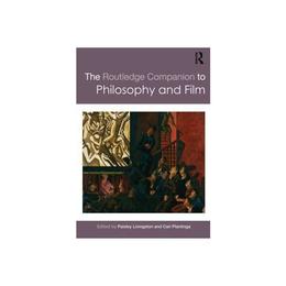 Routledge Companion to Philosophy and Film - Paisley Livingston, editura Taylor & Francis