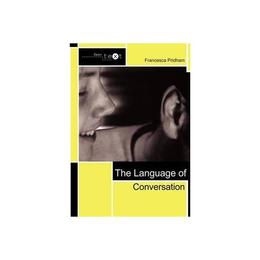 Language of Conversation - Francesca Pridham, editura Taylor & Francis