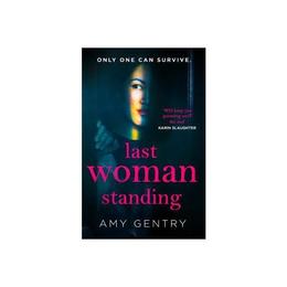 Last Woman Standing - Amy Gentry, editura Weidenfeld &amp; Nicolson