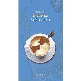 Cafe au lait - Julian Barnes, editura Nemira