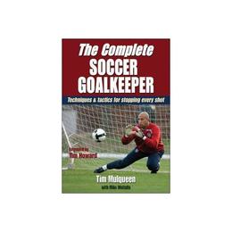 Complete Soccer Goalkeeper, editura Human Kinetics