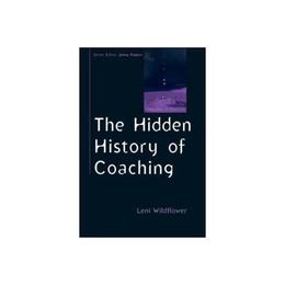 Hidden History of Coaching, editura Open University Press