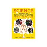 Science beyond the Classroom Boundaries for 3-7 year olds, editura Open University Press
