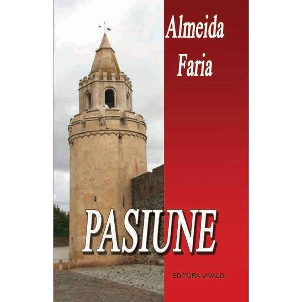 Pasiune - Almeida Faria, editura Vivaldi