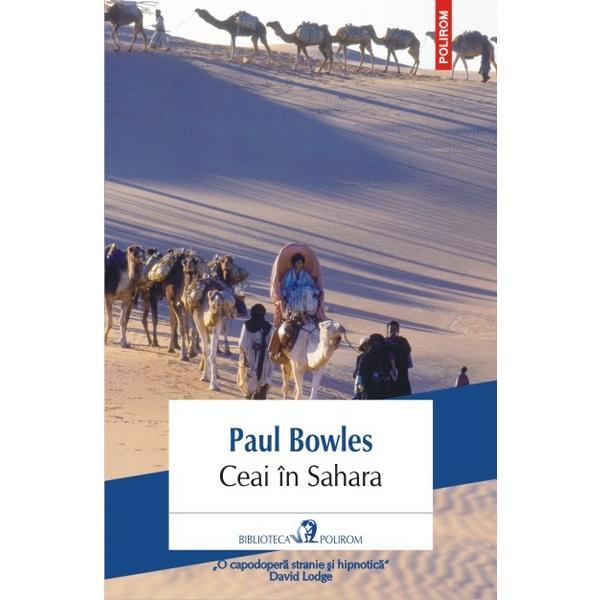 Ceai in Sahara - Paul Bowles, editura Polirom