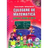 Culegere de matematica - Clasa 3 - Simona Grujdin, Adriana Borcan, editura Aramis