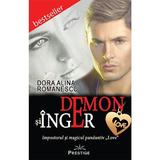 Demon si inger - Dora Alina Romanescu, editura Prestige