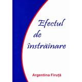 Efectul de instrainare - Argentina Firuta, editura Alcor