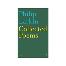 Collected Poems - Philip Larkin, editura Faber & Faber