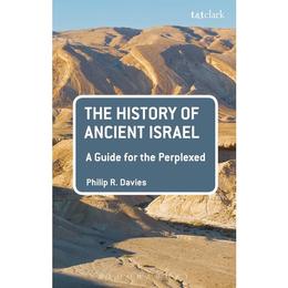 History of Ancient Israel: A Guide for the Perplexed, editura Bloomsbury Academic