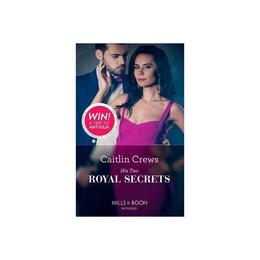 His Two Royal Secrets, editura Harlequin Mills &amp; Boon