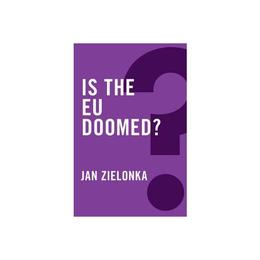 Is the EU Doomed?, editura Wiley-blackwell