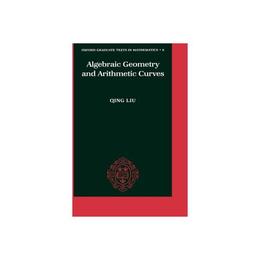 Algebraic Geometry and Arithmetic Curves - Qing, Liu, editura William Morrow & Co