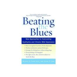 Beating the Blues - Michael E Thase, editura William Morrow &amp; Co