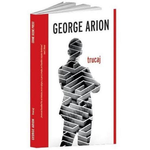 Trucaj - George Arion, editura Crime Scene Press