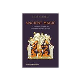 Ancient Magic - Philip Matyszak, editura Anova Pavilion