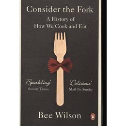 Consider the Fork - Bee Wilson, editura Penguin Group