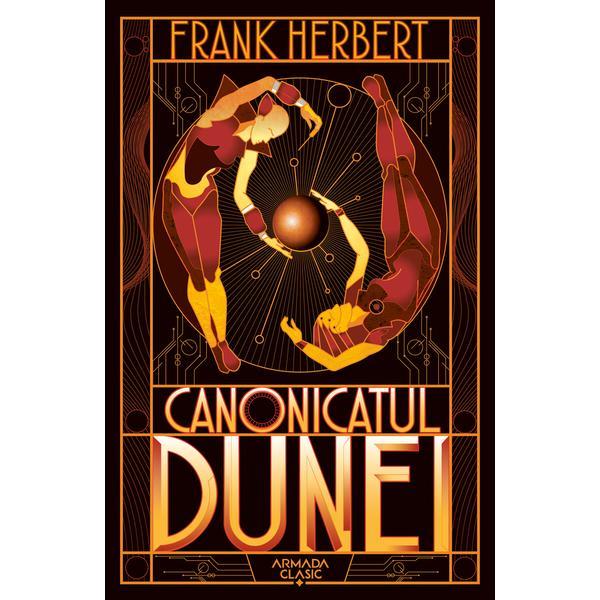 Canonicatul Dunei (Seria Dune partea a VI-a ed. 2019) autor Frank Herbert, editura Armada