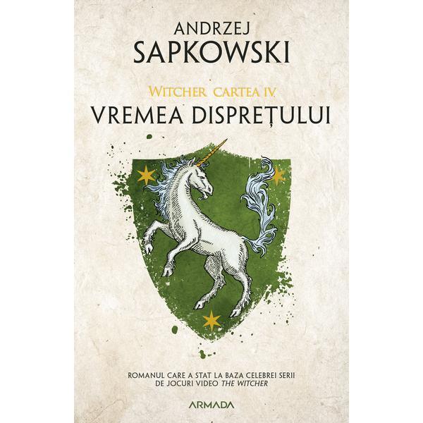 Vremea disprețului ed. 2019 (Seria Witcher partea a IV-a) autor Andrzej Sapkowski, editura Armada