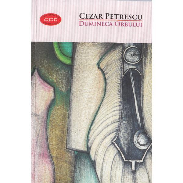 Dumineca orbului - Cezar Petrescu, editura Litera